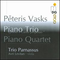 Peteris Vasks: Piano Trio; Piano Quartet von Trio Parnassus