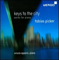 Tobias Picker: Keys to the City von Ursula Oppens