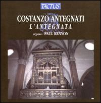 Costanzo Antegnati: L'Antegnata von Paul Kenyon