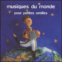 Musiques du Monde pour Petites Oreilles von Various Artists