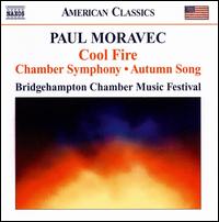 Paul Moravec: Cool Fire; Chamber Symphony; Autumn Song von Various Artists