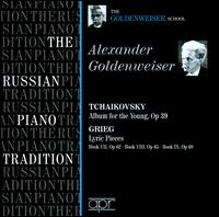 Tchaikovsky: Album for the Young; Grieg: Lyric Pieces von Alexander Goldenweiser