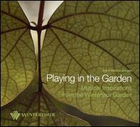 Playing in the Garden: Musical Inspirations from the Winterthur Garden von Various Artists