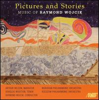 Pictures and Stories: Music of Raymond Wojcik von Raymond Wojcik