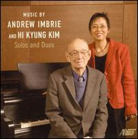 Solos and Duos: Music by Andrew Imbrie and Hi Kyung Kim von Various Artists