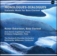 Monologues - Dialogues: Icelandic Music for Bass Clarinet von Rúnar Óskarsson