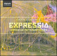 Expressia: Armenian Metamorphoses von Cadence Ensemble