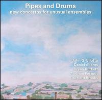 Pipes and Drums: New Concertos for Unusual Ensembles von Various Artists