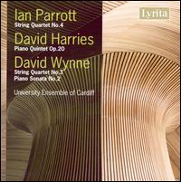 Parrott: String Quartet No. 4; Harries: Piano Quintet Op. 20; Wynne: String Quartet No. 3; Piano Soanta No. 2 von Eric Harrison