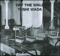 Off the Wall von Yoshi Wada