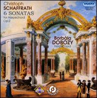 Christoph Schaffrath: Six Sonatas for Harpsichord, Op. 2 von Borbála Dobozy