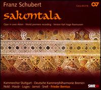 Franz Schubert: Sakontala von Frieder Bernius