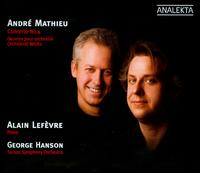 André Mathieu: Concerto No. 4; Orchestral Works von George Hanson