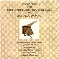 Concierto en el Extraordinario Organo de Papel de Leonardo da Vinci von Joaquín Saura