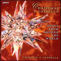 Christmas A Cappella: Songs from Around The World von Chicago a cappella