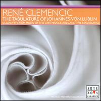 The Tabulature of Johannes von Lublin von René Clemencic