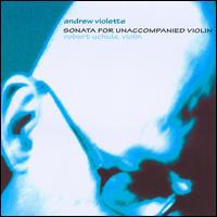 Andrew Violette: Sonata for Unaccompanied Violin von Robert Uchida