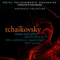 Tchaikovsky: Romeo and Juliet; Capriccio Italien; 1812 Overture von Yuri Simonov