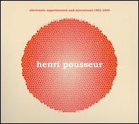 Henri Pousseur: Electronic, Experimental and Microtnal, 1953-1999 von Henri Pousseur