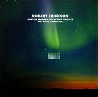 Robert Erickson: Auroras von Gil Rose