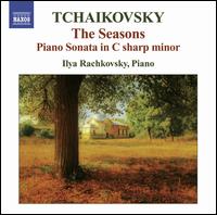 Tchaikovsky: The Seasons; Piano Sonata von Ilya Rachkovsky