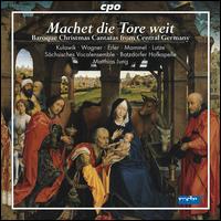 Machet die Tore weit: Baroque Christmas Cantatas from Central Germany von Matthias Jung