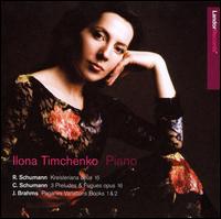 R. Schumann: Kreisleriana; C. Schumann: 3 Preludes & Fugues; Brahms: Paganini Variations Books 1 & 2 von Ilona Timchenko