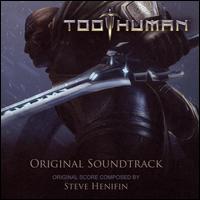 Too Human [Original Soundtrack] von Steve Henifin