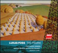 Lukas Foss: The Prairie [Hybrid SACD] von Boston Modern Orchestra Project