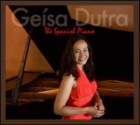 The Spanish Piano von Geisa Dutra