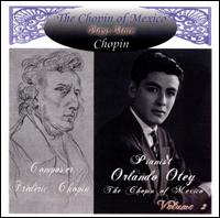 The Chopin of Mexico plays Chopin, Vol. 2 von Orlando Otey