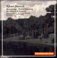 Albert Dietrich: Symphony; Violin Concerto von Alexander Rumpf