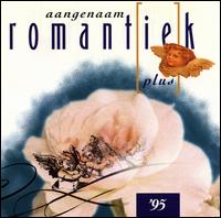 Aangenaam Romantiek Plus, 1995 von Various Artists