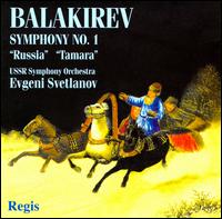 Balakirev: Symphony No. 1; Russia; Tamara von Evgeny Svetlanov