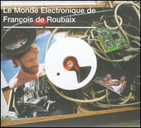 Le Monde Electronique de Francois de Roubaix von François de Roubaix