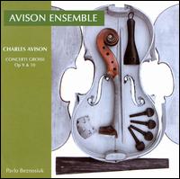 Charles Avison: Concerti Grossi, Opp. 9 & 10 von Avison Ensemble