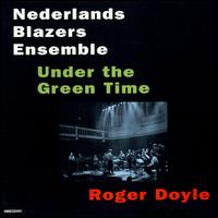 Roger Doyle: Under the Green Time von Netherlands Wind Ensemble