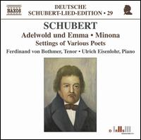 Schubert: Adelwold und Emma; Minona; Settings of Various Poets von Ferdinand von Bothmer