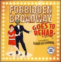 Forbidden Broadway Goes To Rehab [The Un-Original Cast Album] von Original Cast Recording