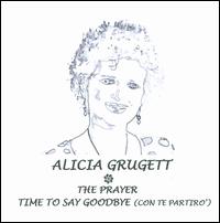 The Prayer / Time to Say Goodbye [Single] von Alicia Grugett