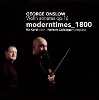 George Onslow: Violin Sonatas, Op. 16 von Ilja Korol