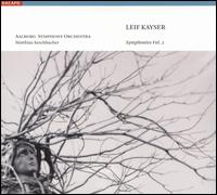 Leif Kayser: Symphonies, Vol. 2 von Matthias Aeschbacher