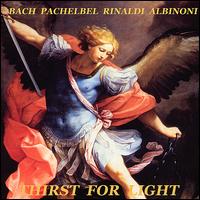 Thirst for Light: Bach, Pachelbel, Rinaldi, Albinoni von Walter Rinaldi