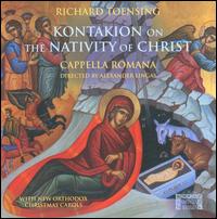 Richard Toensing: Kontakion on the Nativity of Christ von Cappella Romana