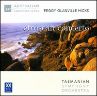 Peggy Glanville-Hicks: Etruscan Concerto von Tasmanian Symphony Orchestra