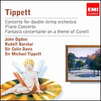 Tippett: Concerto for double string orchestra; Piano Concerto; Fantasia concertante on a theme of Corelli von Various Artists