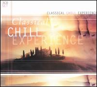 Classical Chill Experience von Various Artists