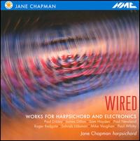 Wired: Works for Harpsichord and Electronics von Jane Chapman