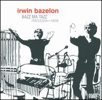 Irwin Bazelon: Bazz Ma Tazz von Various Artists