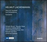 Helmut Lachenmann: Salut für Caudwell; Les Consolations; Concertini von Johannes Kalitzke